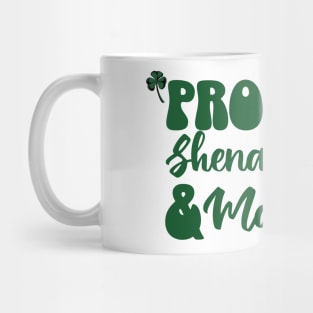 Prone to Shenanigans and Malarkey Mug